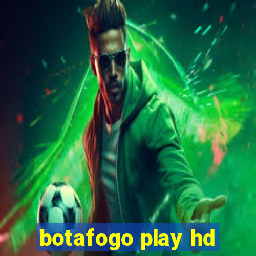 botafogo play hd